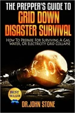 The Preppers Guide To Grid Down Disaster
