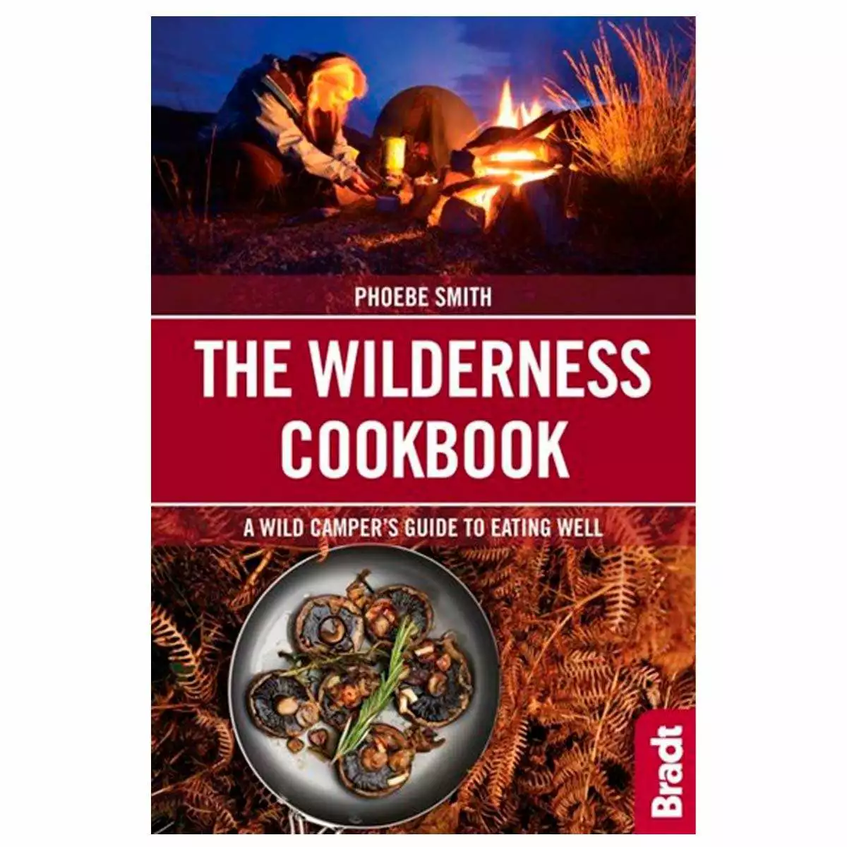 Wilderness Cookbook: A Wild Camper's Guide To Eating Well